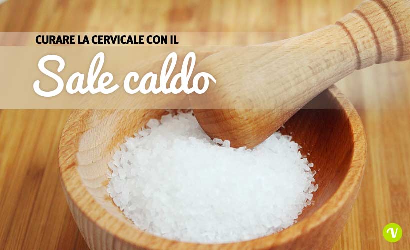 Come curare la cervicale con il sale caldo