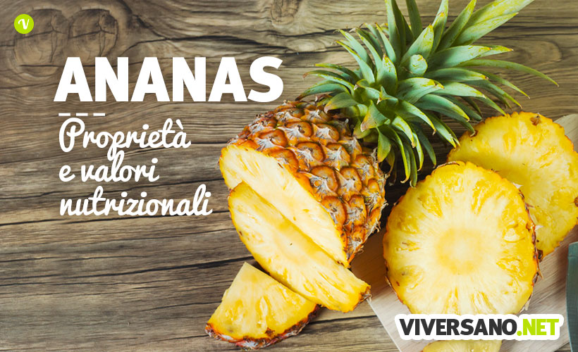 Ananas: proprietà, benefici, calorie e controindicazioni