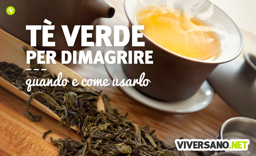 Tè verde per dimagrire: ecco le proprietà dimagranti del the verde