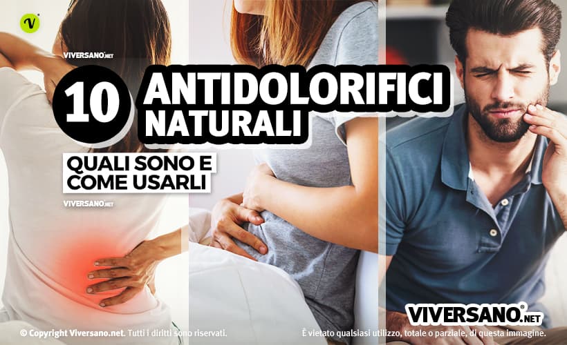Antidolorifici naturali per dolori di varia natura