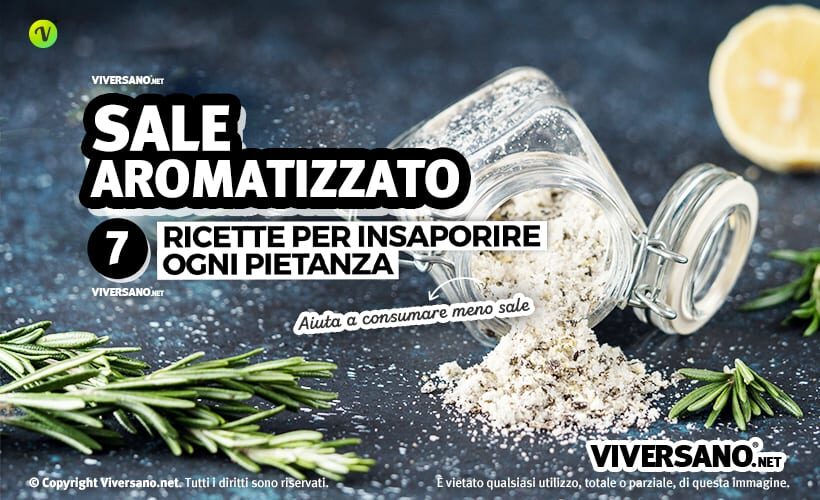 Sale aromatizzato: 7 ricette facili