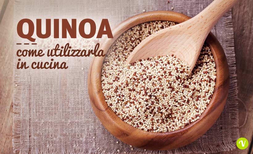 Scopri come usare la quinoa in cucina con i consigli del natural cooker