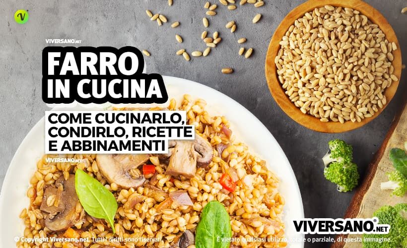 Farro: come cucinarlo e come usarlo in cucina