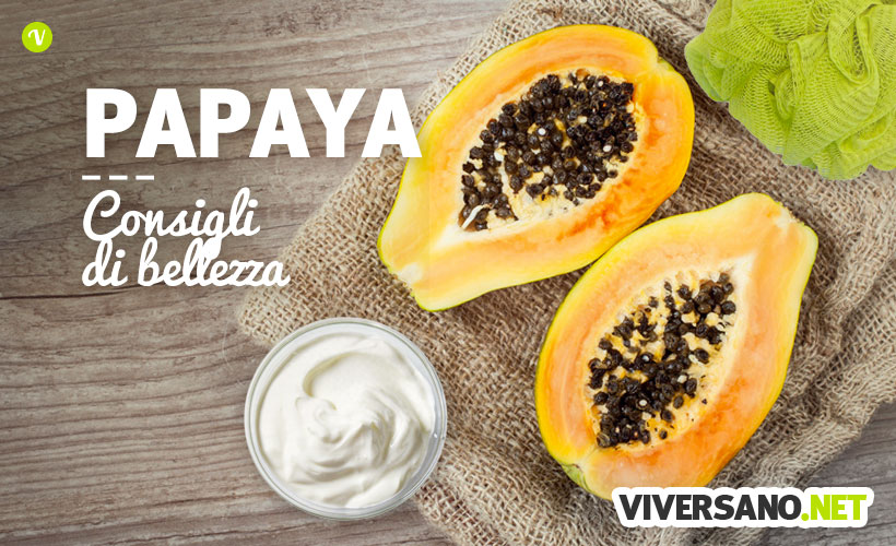 Papaya: le proprietà cosmetiche e 6 trattamenti fai da te per pelle e capelli