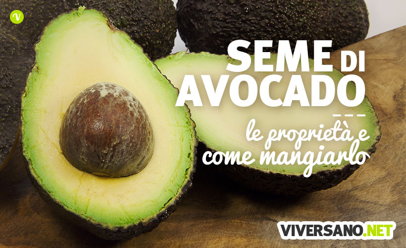 Copertina dell'articolo - Seme di avocado: i benefici e come si mangia