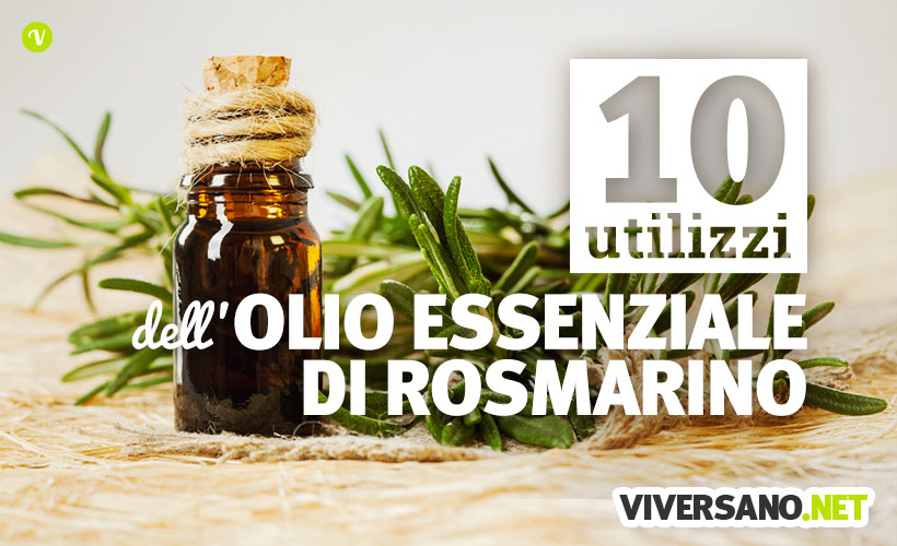 10 utilizzi dell’olio essenziale di rosmarino su pelle e capelli