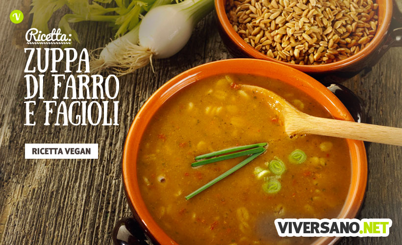 Zuppa di farro e fagioli: la ricetta e i consigli per prepararla