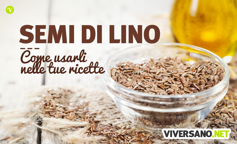 Semi di lino: come usarli nelle ricette di cucina