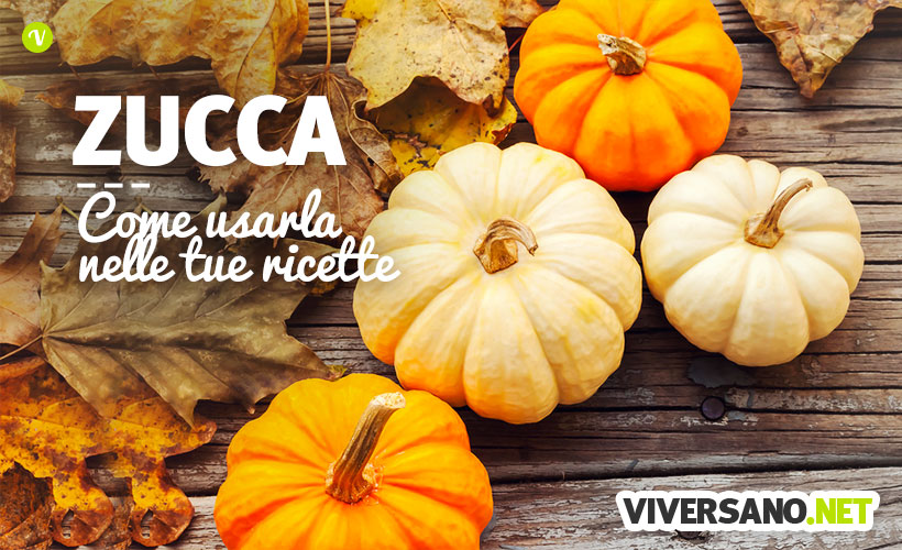 Come cucinare la zucca e idee per le ricette