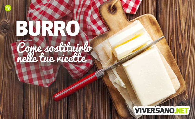 Come sostituire il burro in cucina nelle ricette dolci e salate