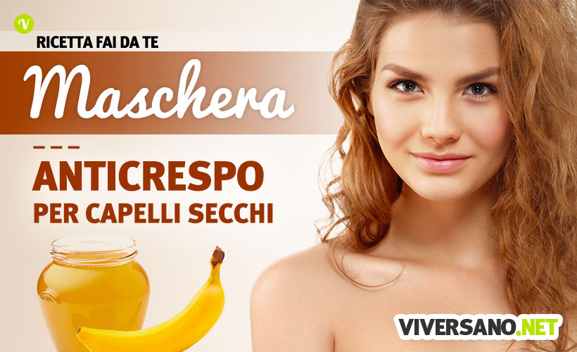 Maschera per capelli crespi: ricetta fai da te