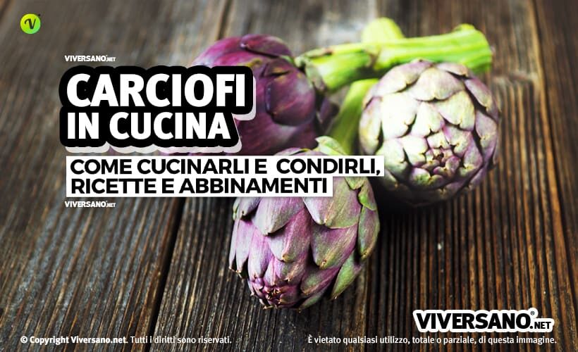 Come cucinare i carciofi: cottura, idee e abbinamenti