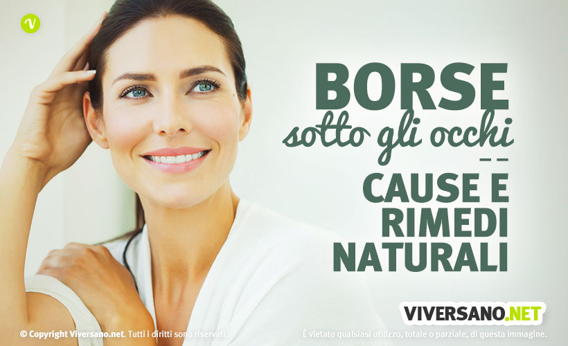 Occhiaie e borse sotto gli occhi: rimedi naturali e cause