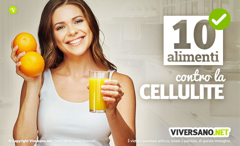 10 alimenti consigliati contro la cellulite