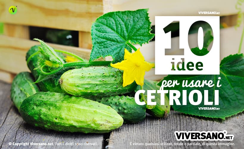 10 utilizzi dei cetrioli in cucina