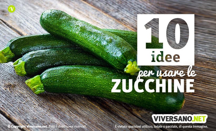 10 utilizzi delle zucchine in cucina