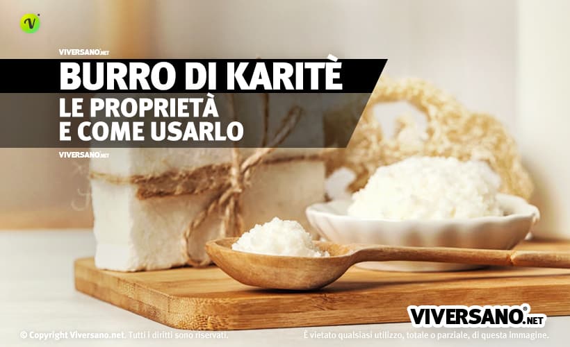 Burro di karite: proprietà, benefici e usi per pelle e capelli