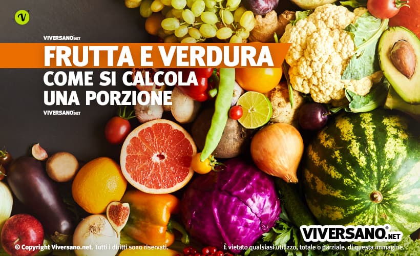 A quanto corrisponde una porzione di frutta e verdura