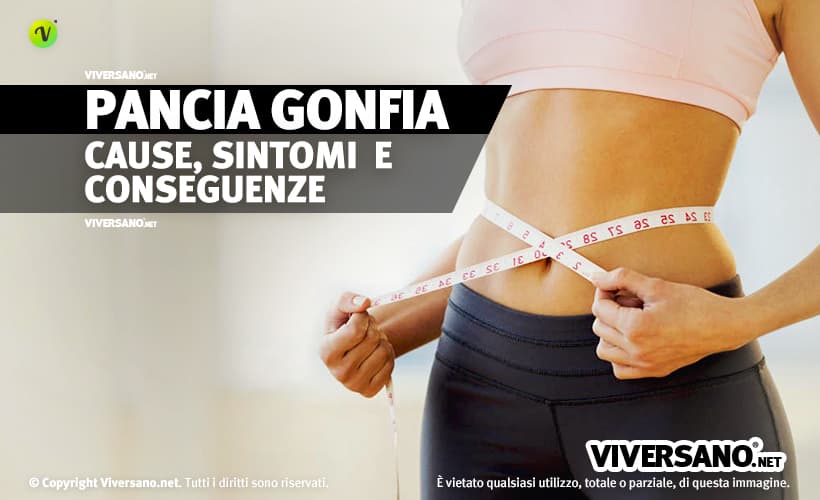 Pancia gonfia e dura cause e sintomi