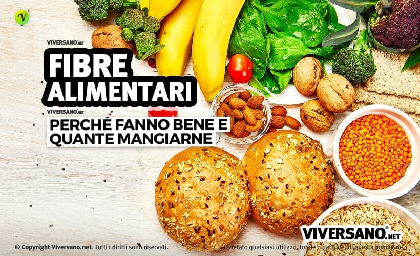 Fibre alimentari benefici e quante mangiarne