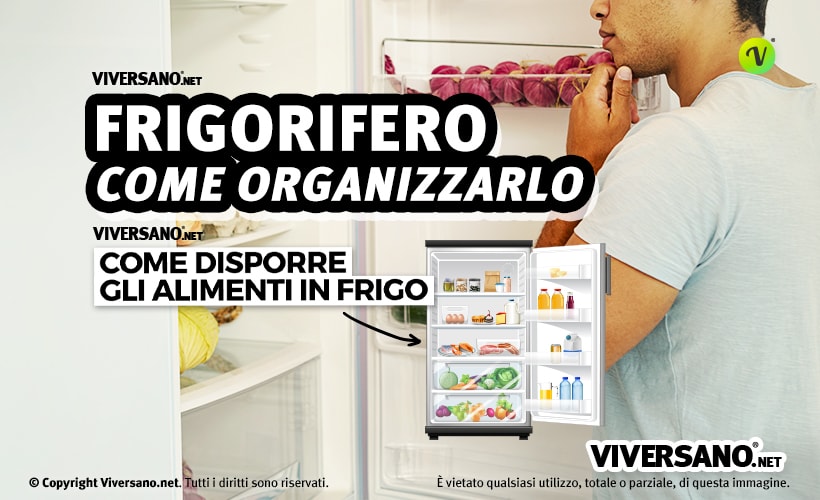 Come disporre gli alimenti in frigo